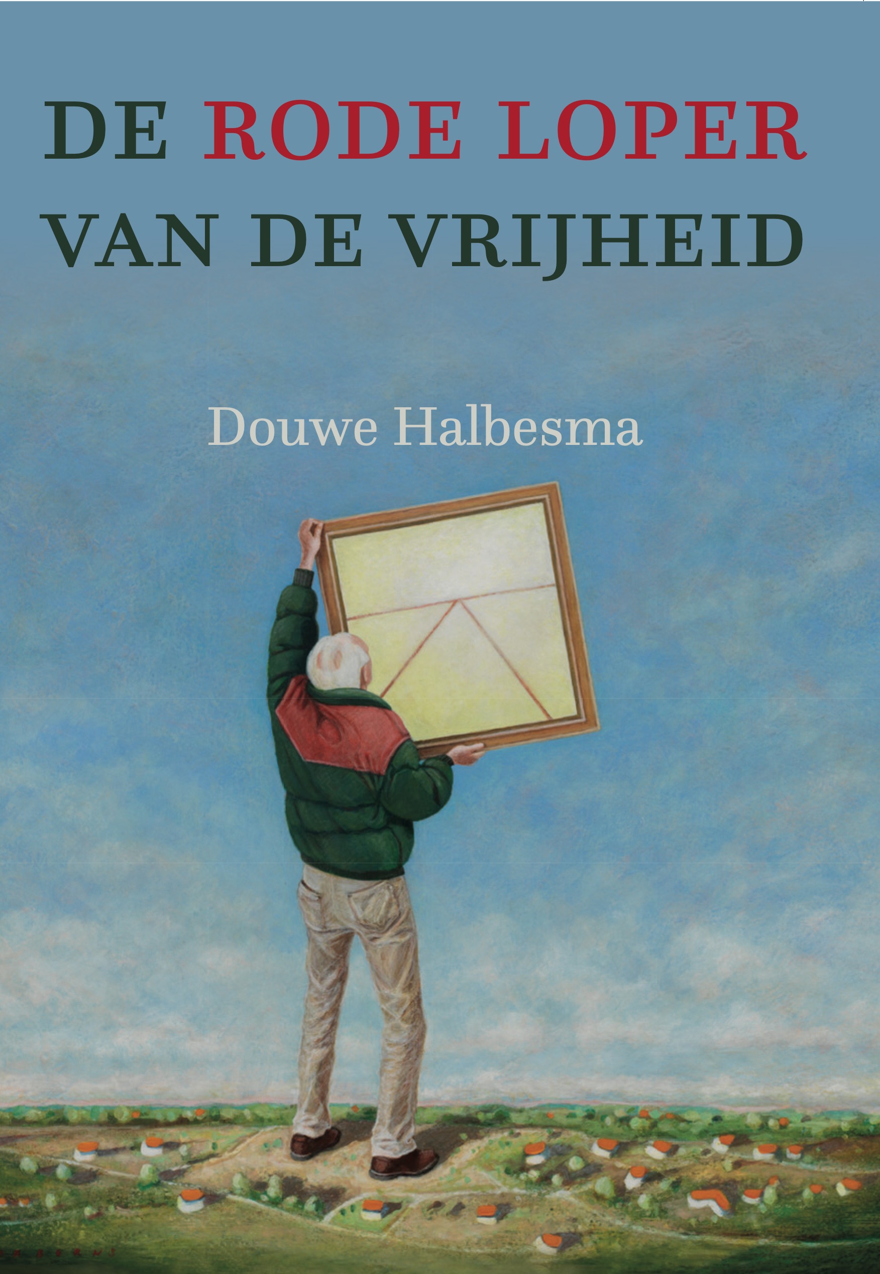 De Rode Loper Van De Vrijheid Uitgeverij Van Warven 4334