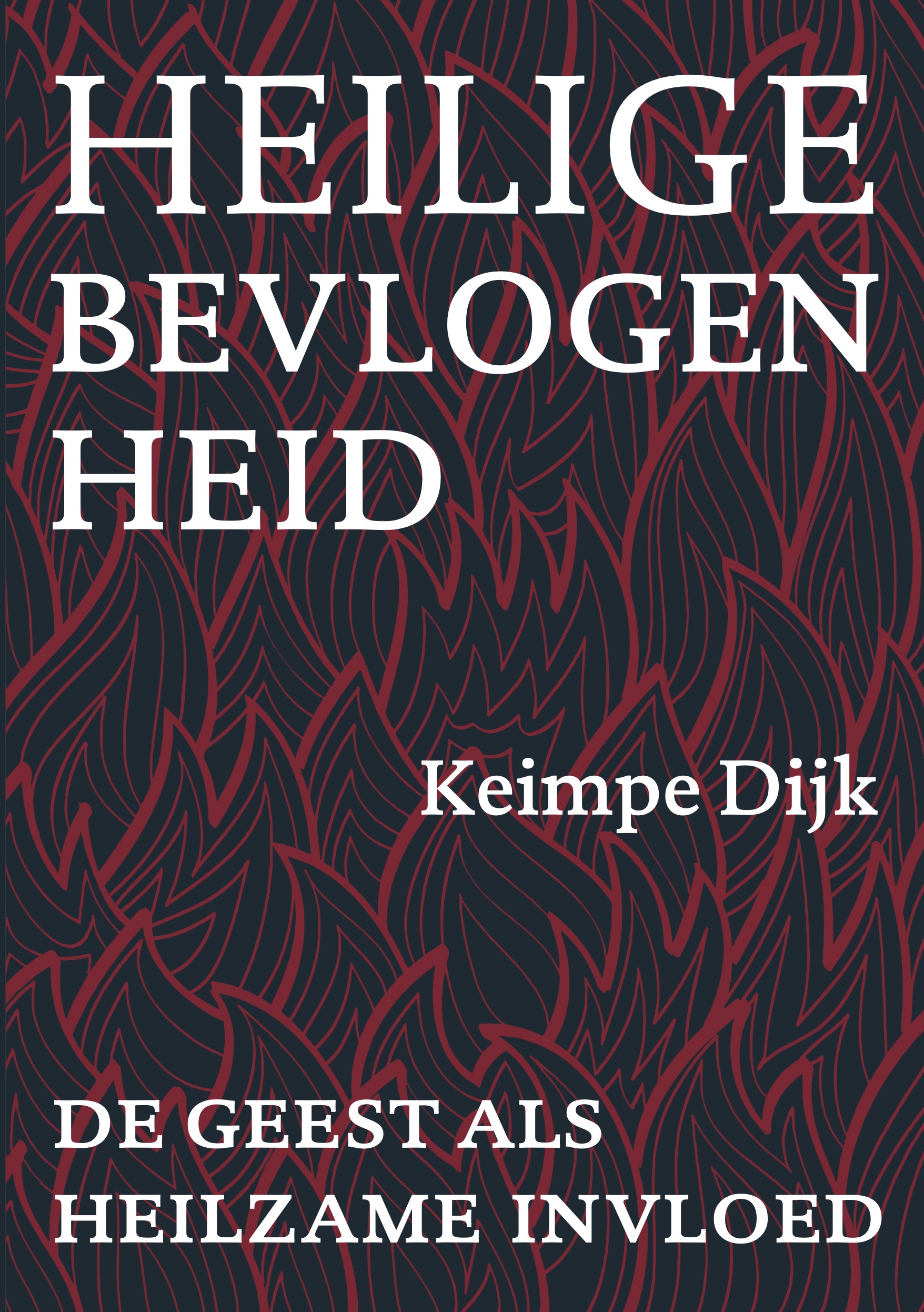 Heilge bevlogenheid- Keimpe Dijk