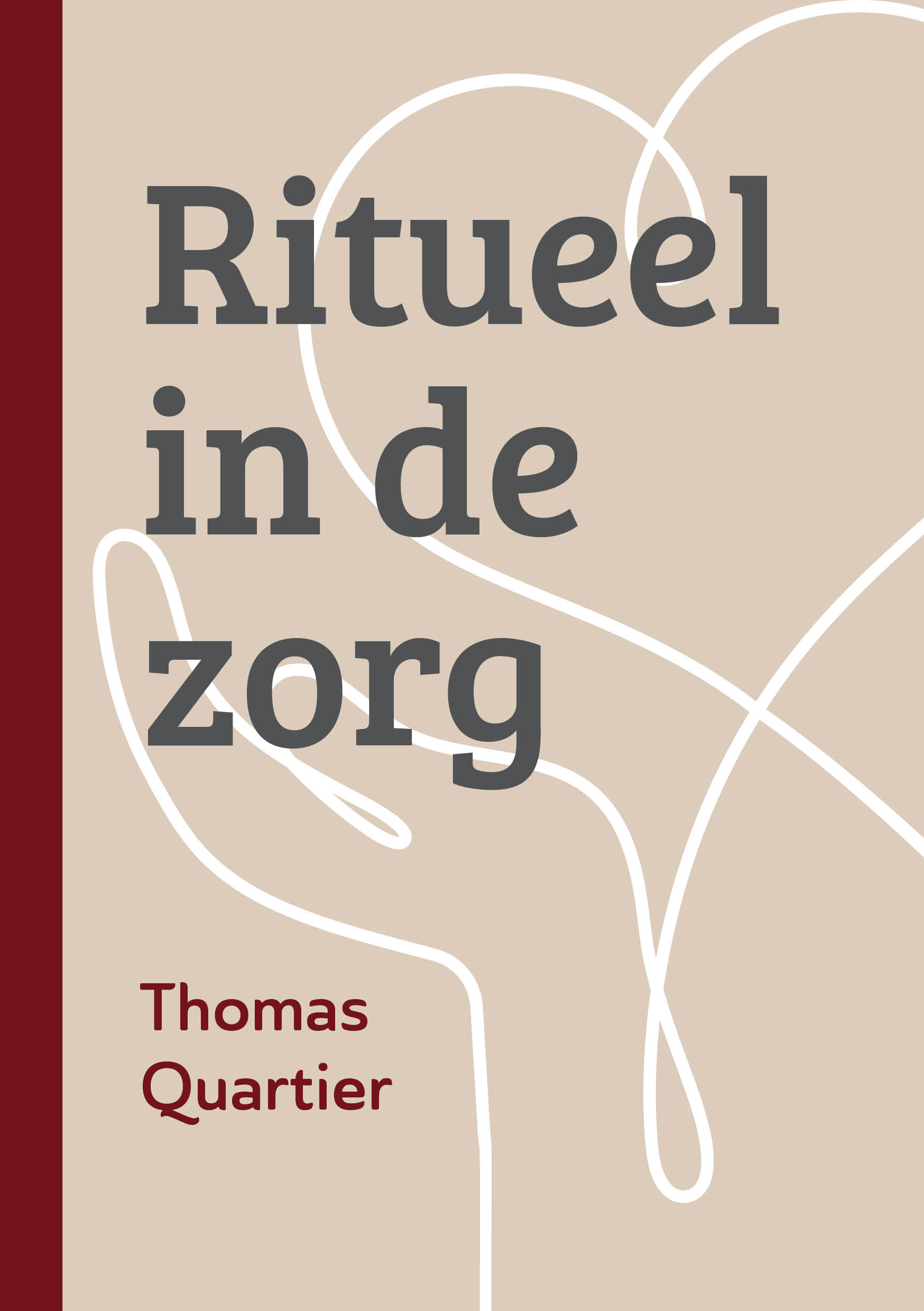 Ritueel in de zorg-Thomas Quartier